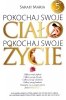 Pokochaj swoje ciało, pokochaj swoje życie